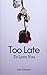 Too Late To Love You by Azra Tabassum
