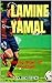 LAMINE YAMAL: Rising Star o...