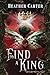 To Find a King by Heather Carter