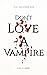 DON'T LOVE A VAMPIRE: Ich gehöre dir (Dark Romantasy) (Vampire Love 2) (German Edition)