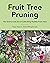 Fruit Tree Pruning: The Sci...