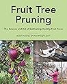 Fruit Tree Pruning: The Science and Art of Cultivating Healthy Fruit Trees