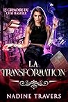 La Transformation: Magie et mystères au cœur de Montréal – Une saga de fantasy urbaine (Le Grimoire du Chat Magique t. 2) (French Edition)