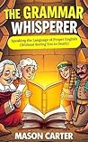 The Grammar Whisperer by Mason Carter