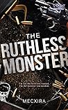 The Ruthless Monster