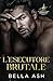 L’esecutore brutale: Una storia dark mafia romance in stile La bella e la bestia (Il Cartello dei Castillo Vol. 2) (Italian Edition)
