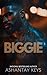 Biggie by Ashantay Keys