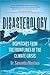 Disasterology: Dispatches from the Frontlines of the Climate Crisis―A Memoir and Expert Analysis of Our World's Growing Vulnerability to Natural Disasters