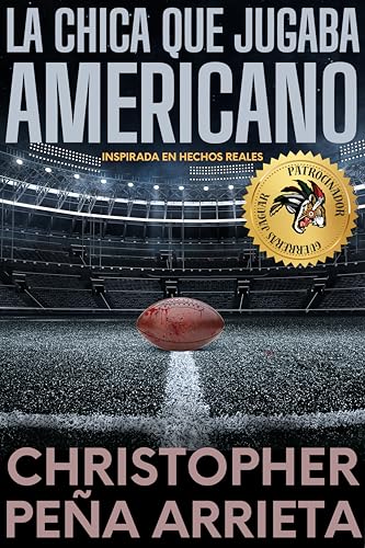 La chica que jugaba americano: Narconovela inspirada en hechos reales (Spanish Edition)