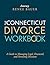 The Connecticut Divorce Workbook by Renee Bauer