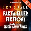 Sky & Fall – Fakta eller fiktion?