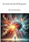 Le jour où j'ai failli partir (French Edition)