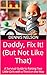 Daddy, Fix It! (But Not Like That): A Survival Guide to Raising Two Little Girls with a Third on the Way