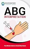 ABG Interpretation: The Ultimate Guide to Arterial Blood Gases