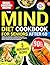 The Mind Diet Cookbook for ...