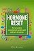 Hormone Reset: put an end t...