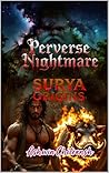 Surya Origins: Perverse Nightmare: (Book 1 in the Surya - Echoes of Bhu Series)