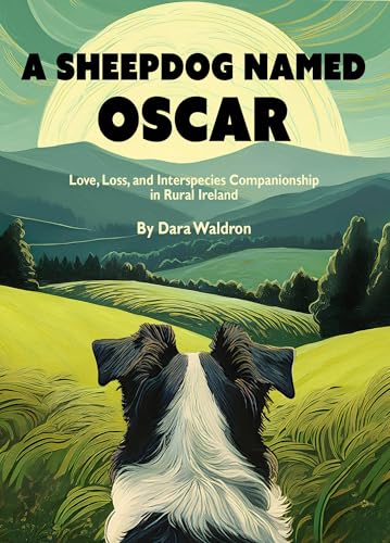 A Sheepdog Named Oscar: Love and Companionship in Rural Ireland (Paperback)