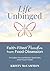 Life Unbinged: Faith-Filled Freedom from Food Obsession