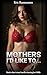 Mothers I'd Like To...: Ero...