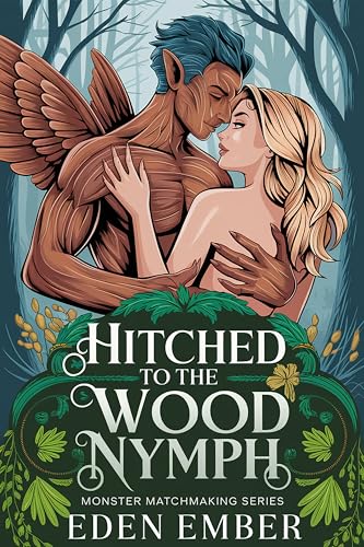 Hitched to the Wood Nymph (Monster Matchmaking #2)