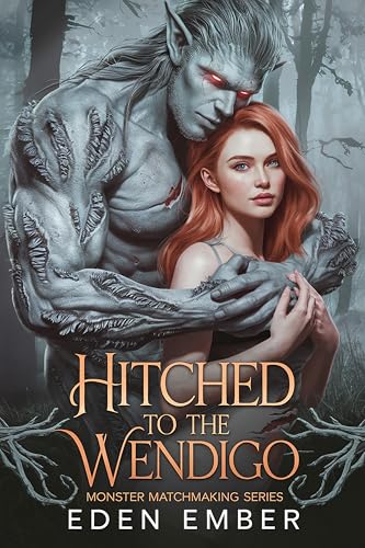 Hitched to the Wendigo (Monster Matchmaking #1)
