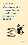 Viendo tu vida derrumbarse desde una distancia segura