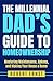 The Millennial Dad's Guide ...