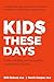 Kids These Days: Understand...