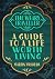 The Weary Traveller, A Guide To A Life Worth Living by Martin Prihoda The Weary Traveller, A Guide To A Life Worth Living by Martin Prihoda