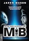 Tatal meu a fost un MIB. Volumul 1