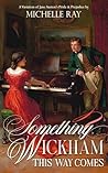 Something Wickham This Way Comes: A Pride and Prejudice Variation (Mr Darcy's Honour)