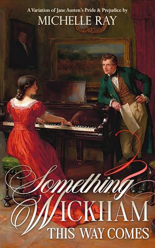 Something Wickham This Way Comes: A Pride and Prejudice Variation (Mr Darcy's Honour)