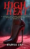 High Heat : A Steamy MTF Dark Romance Novel (BECOMING HER SERIES)