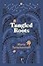 Tangled Roots