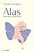 Alas. Historia de un cuerpo herido (Spanish Edition)