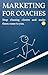 Marketing for Coaches: Stop...