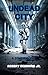 Undead City: A Zombie Apoca...