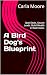 A Bird Dog's Blueprint by Carla Moore