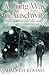 A Long Way to Auschwitz: A ...