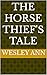 The Horse Thief's Tale