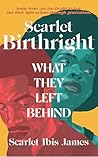 Book cover for Scarlet Birthright: What They Left Behind (Scarlet Yearnings, #2)