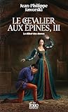 Le chevalier aux épines by Jean-Philippe Jaworski