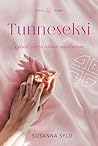 Tunneseksi : Löydä yhteys aitoon nautintoon
