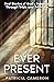 Ever Present: Real Stories of God's Presence Through Trials and Triumphs