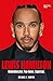 Lewis Hamilton: Formel 1: Der neue Mann bei Ferrari - Rekordbrecher. Pop-Ikone. Superstar. (German Edition)