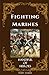 Fighting Marines: Handful of Heroes