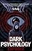 Dark Psychology Exposed: Ho...