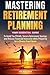 Mastering Retirement Planning by CP Walker
