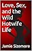 Love, Sex, and the Wild Hot...